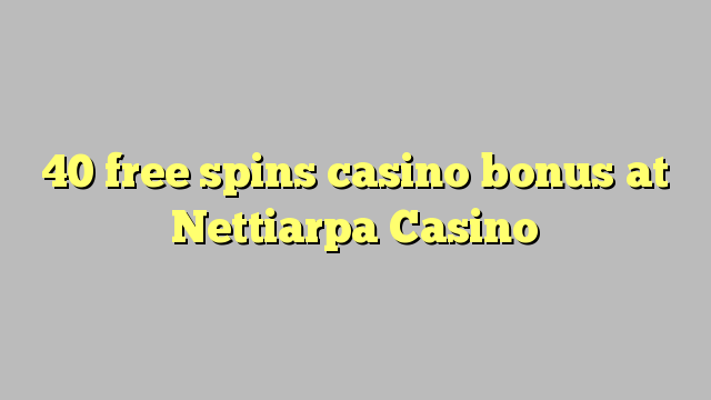 在Nettiarpa赌场，40自由转动赌场奖金