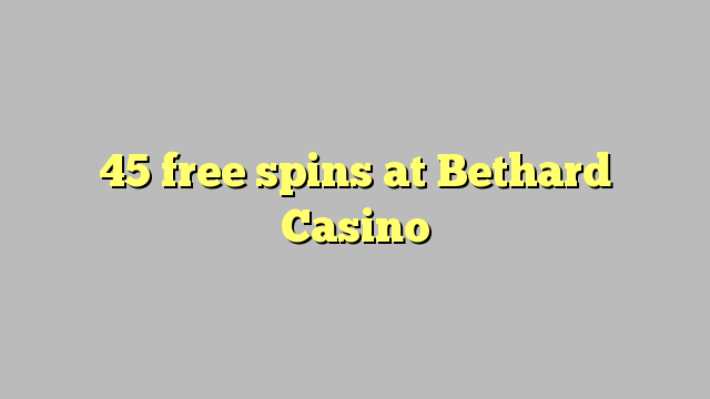 45 free spins at Bethard Casino