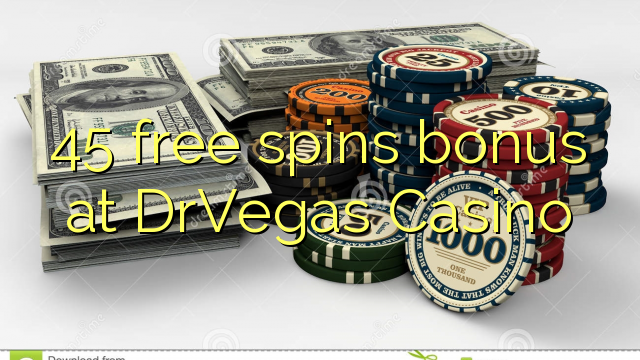 45 gratis spins bonus på DrVegas Casino
