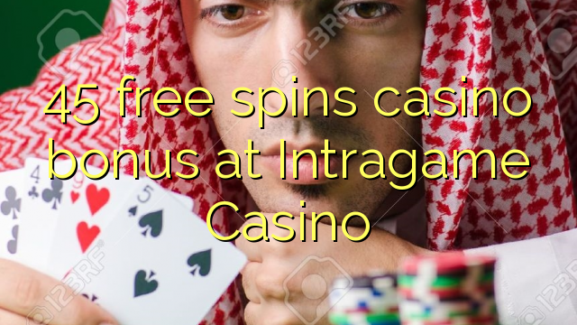 45 free spins casino bonus at Intragame Casino