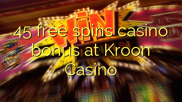 45 gratis spinner casino bonus på Kroon Casino