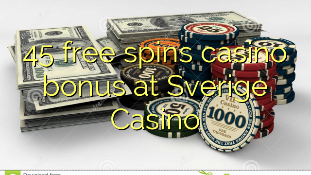 45 free spins casino bonus at Sverige  Casino