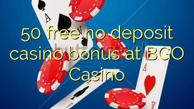 50 liberar bono sin depósito del casino en casino BGO