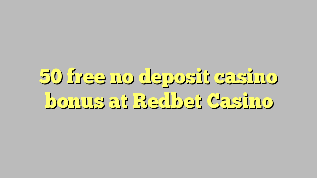 50 free no deposit casino bonus at Redbet Casino