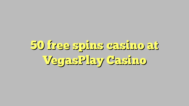 50 ຟຣີຫມຸນ casino ຢູ່ VegasPlay Casino