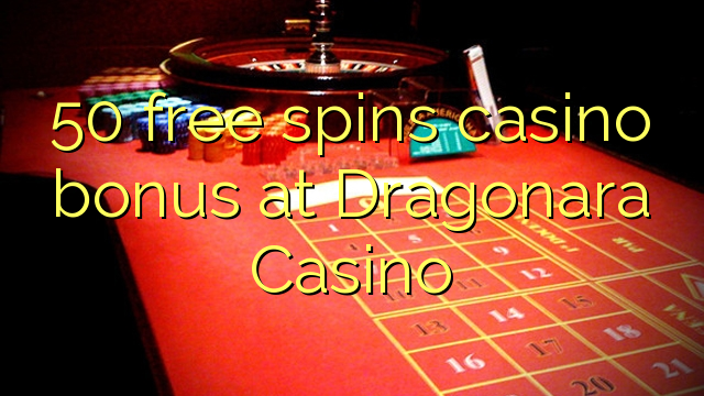 50 ħielsa spins bonus casino fuq Dragonara Casino