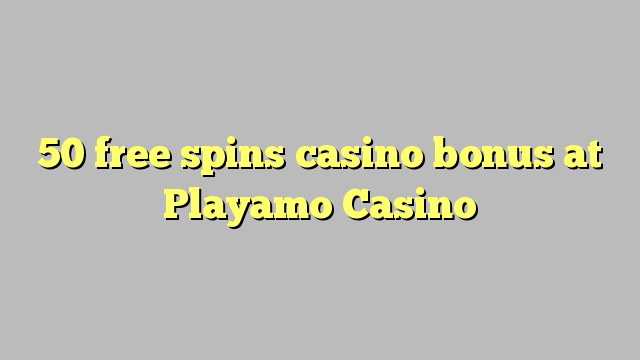 50 free spins casino bonus at Playamo Casino