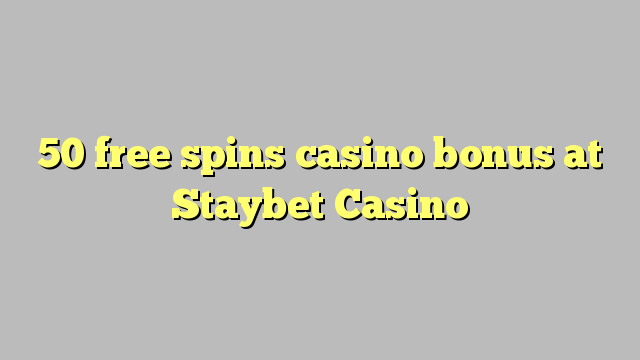 50 free spins casino bonus at Staybet Casino