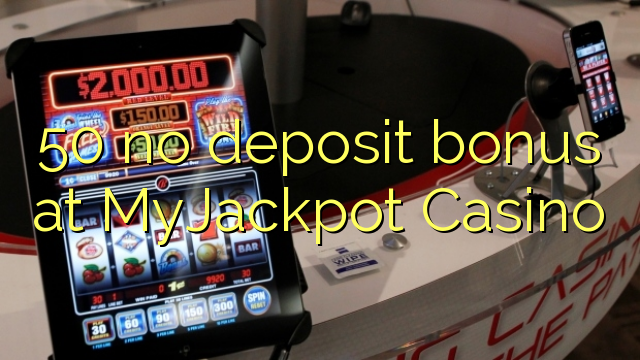 50 no deposit bonus at MyJackpot Casino