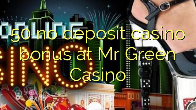 50 palibe gawo kasino bonasi pa Mr Green Casino
