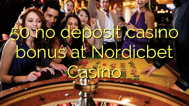 50 no deposit casino bonus at Nordicbet Casino