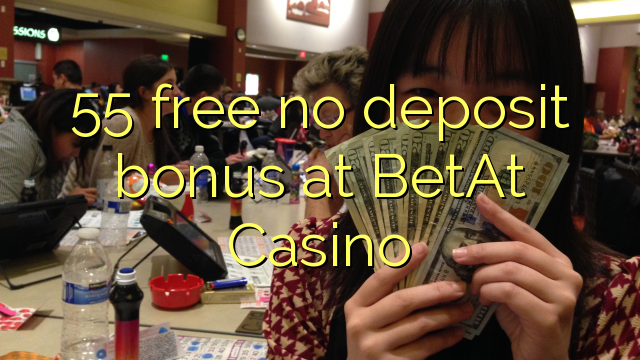 55 free no deposit bonus at BetAt Casino