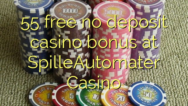 55 SpilleAutomater казино жоқ депозиттік казино бонус тегін