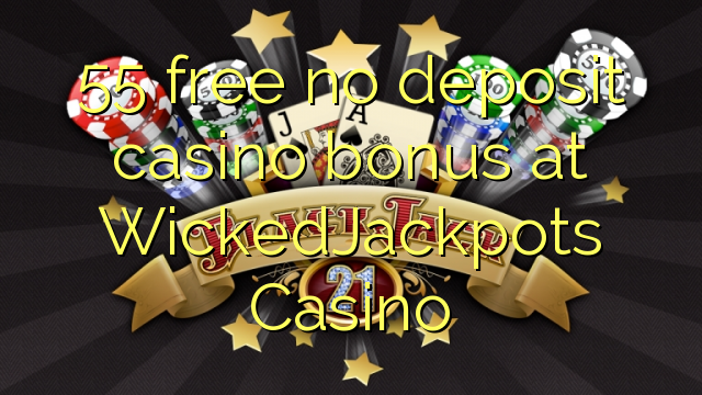 Ang 55 libre nga walay deposit casino bonus sa WickedJackpots Casino