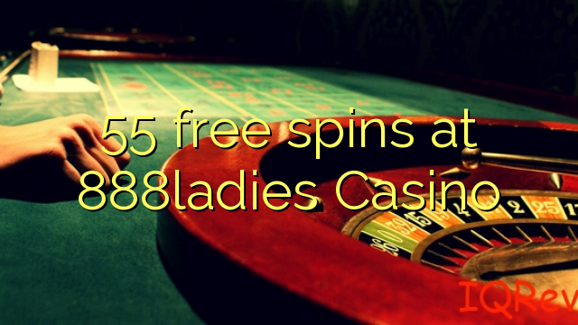 55 free spins at 888ladies Casino