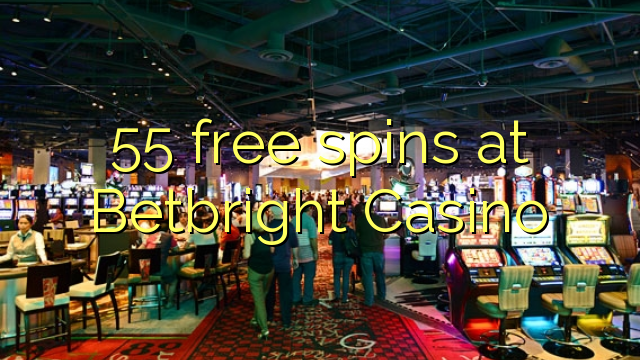 55 free spins at Betbright Casino