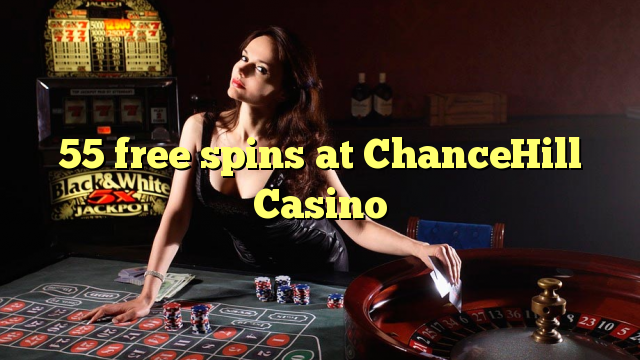 55 free spins at ChanceHill Casino