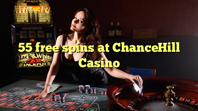 55 giros gratis en ChanceHill Casino