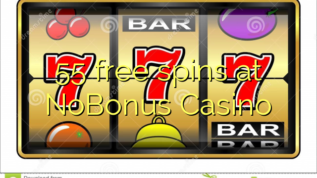 55 free spins at NoBonus  Casino