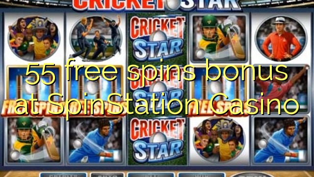 55 free spins bonus at SpinStation Casino