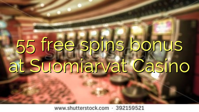 55 free spins bonusu Suomiarvat Casino