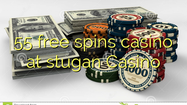 55 free spins casino at stugan Casino