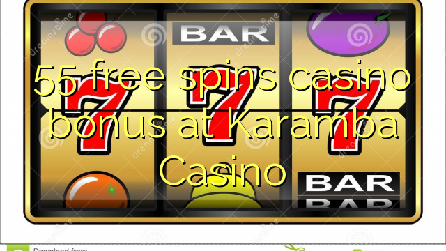 55 free spins casino bonus at Karamba Casino