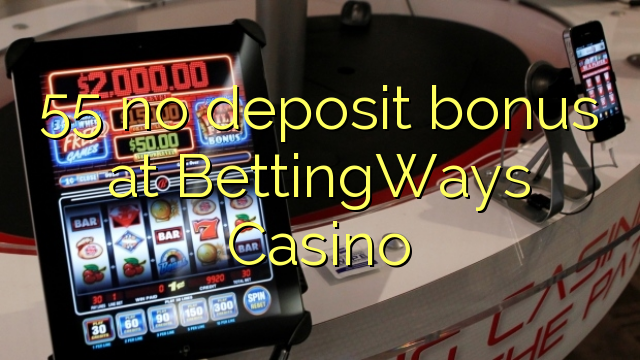 55 no deposit bonus at BettingWays Casino