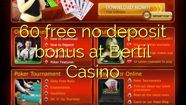 60 free no deposit bonus at Bertil Casino