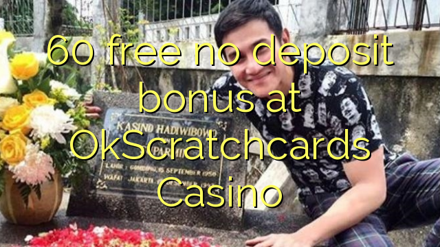 60 free no deposit bonus at OkScratchcards Casino