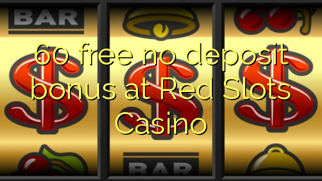 60 free no deposit bonus at Red Slots Casino