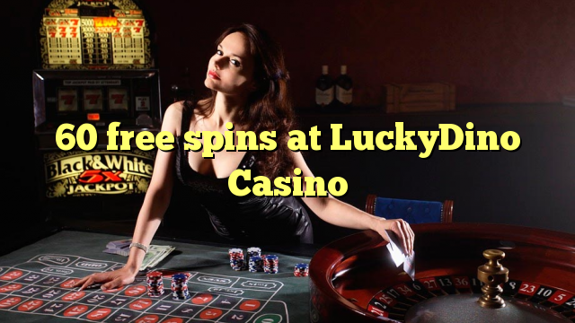 60 free spins at LuckyDino Casino