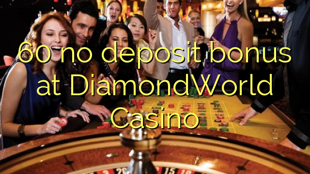 60 bono sin depósito en Casino DiamondWorld