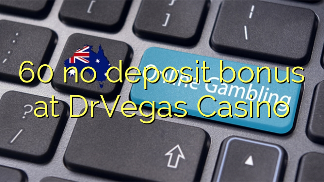 60 na bonase depositi ka DrVegas Casino