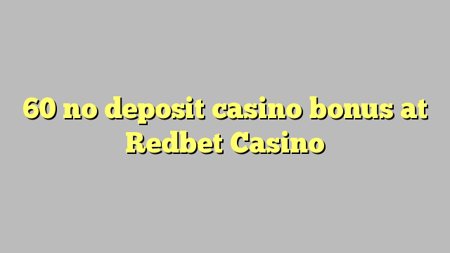 60 no deposit casino bonus at Redbet Casino