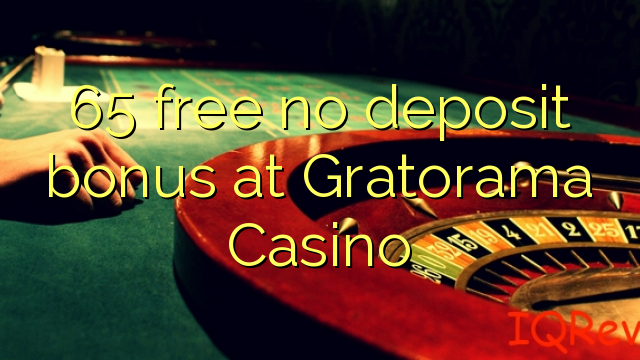 65 free no deposit bonus at Gratorama Casino