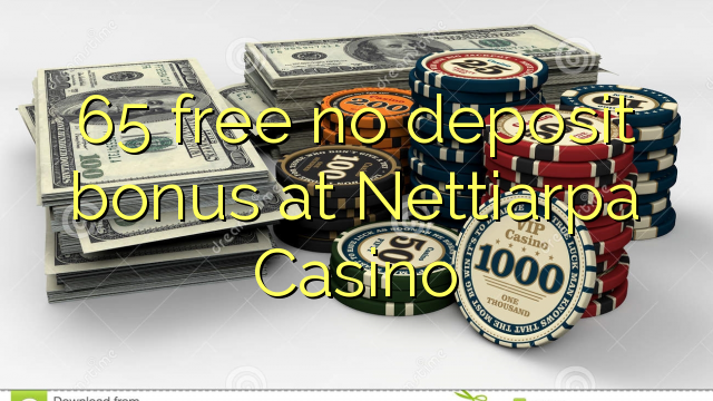 65 free no deposit bonus at Nettiarpa Casino