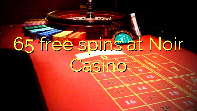 65 free spins at Noir Casino