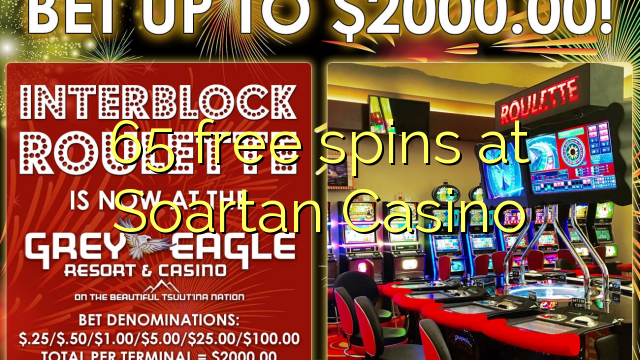 65 free spins sa Soartan Casino
