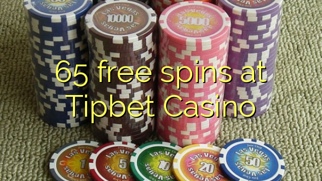 65 free spins at Tipbet Casino