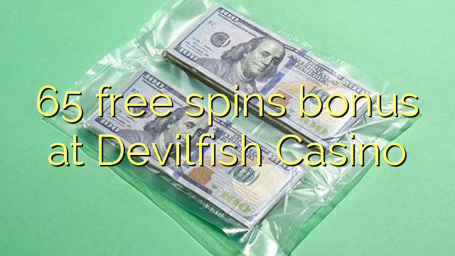 65 mahala spins bonase ka Devilfish Casino