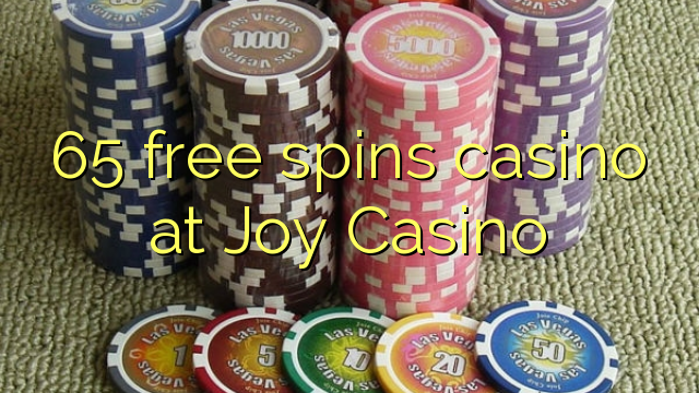 65 free spins casino at Joy  Casino