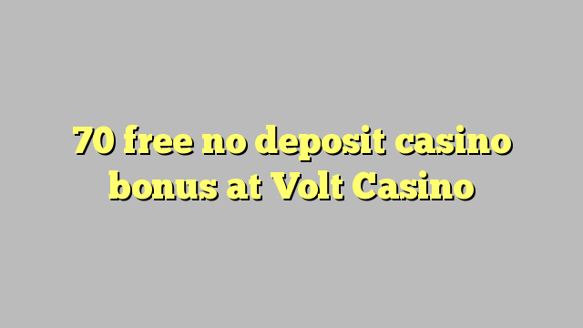 70 free no deposit casino bonus at Volt  Casino