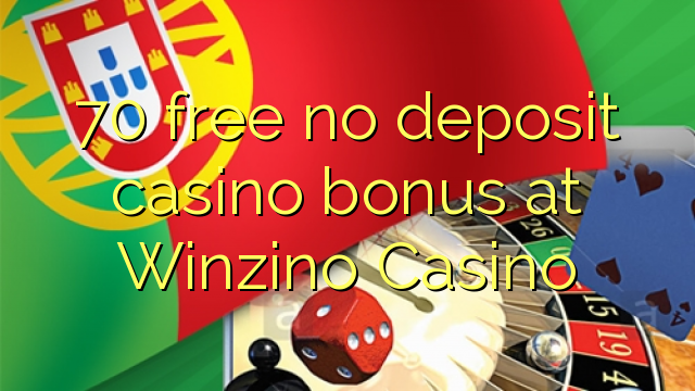 70 yantar da babu ajiya gidan caca bonus a Winzino Casino
