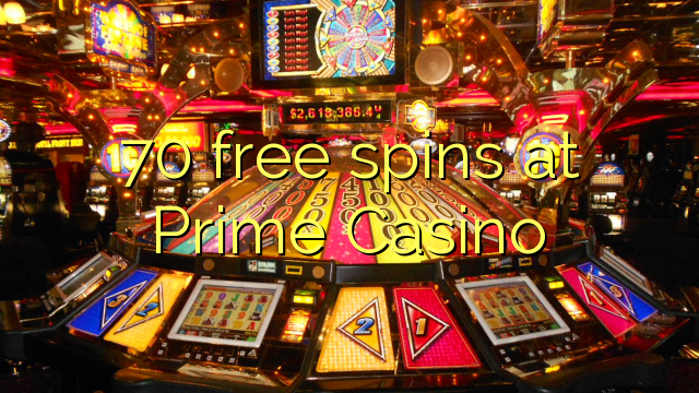 70 free spins at Prime  Casino