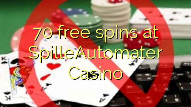 70 free spins at SpilleAutomater Casino