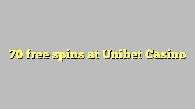 70 free spins at Unibet Casino