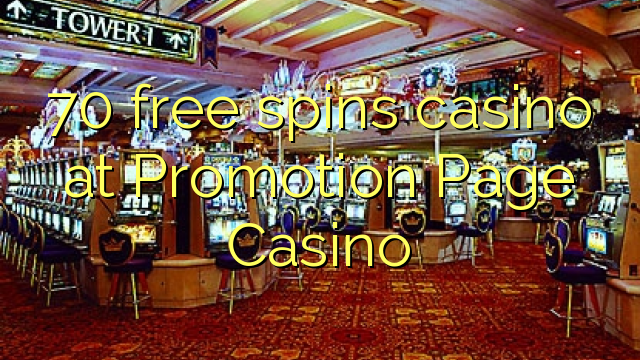 70 free spins casino at Promotion Page Casino