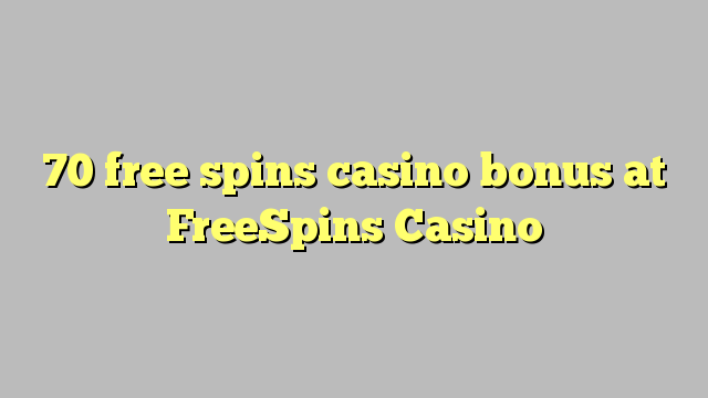 "70" nemokamai grąžina kazino bonusą "FreeSpins" kazino