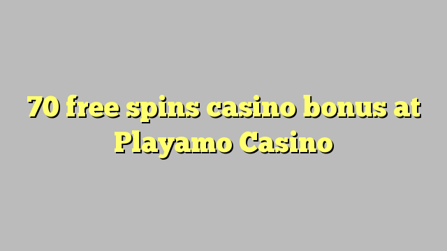 Ang 70 libre nga casino bonus sa Playamo Casino